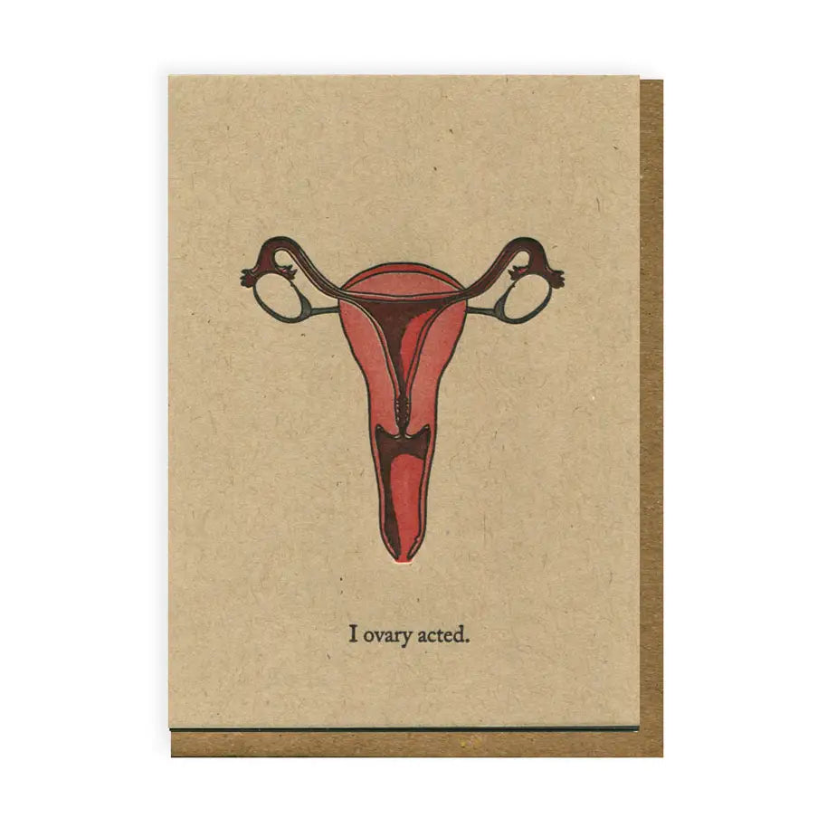 I Ovary Acted Card